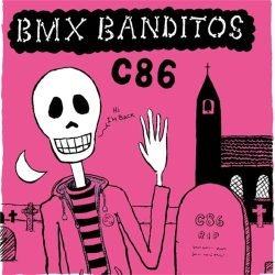 BMX Bandits <br> C86
  (LP)