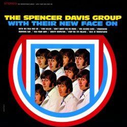 The Spencer Davis Group <br> With Their New Face On LTD (LP)