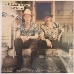 The William Loveday Intention
  <br> Will There Ever Be A Day That You're Hung Like A Thief (LP)