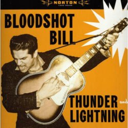 Bloodshot Bill <br> Thunder And
  Lightning (LP)