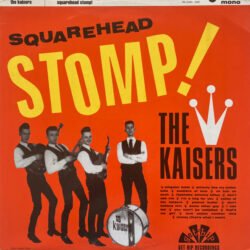 The Kaisers <br> Squarehead Stomp (LP)